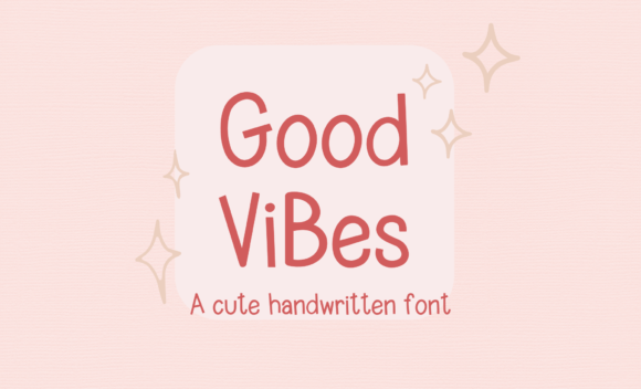 Good Vibes Cute Handwritten Font - Featured Image